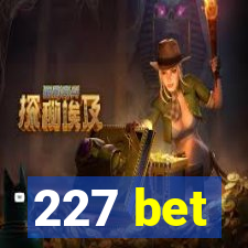 227 bet